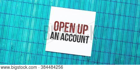 Young Man Checking His Laptop, Top View. Text Open Up An Account