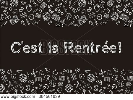 French Back To School Text Written By White Chalk On Blackboard. Blank For School Banner, Presentati