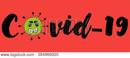 Colored Black Lettering With A Green Covid On A Red Background.