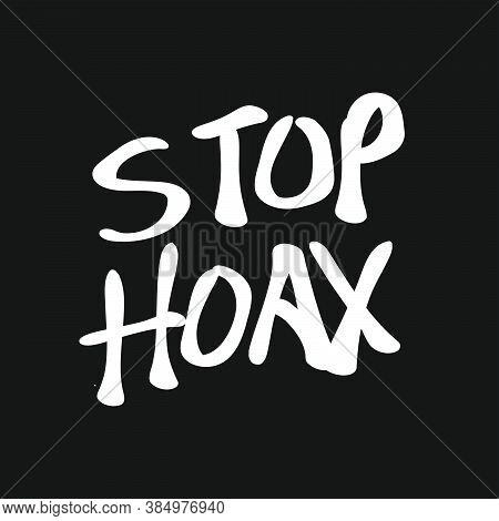 Hoaxes Are Things We Must Avoid And Seek Essential Truth. Stop Hoax, Vector Illustration