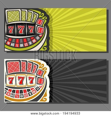 Vector banners for Gambling games: 2 layouts with roulette wheel, poker playing card, red dice for craps, lucky gamble symbol 777, invite flyer for casino with rays of light background for title text