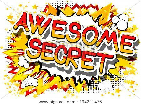 Awesome Secret - Comic book style phrase on abstract background.