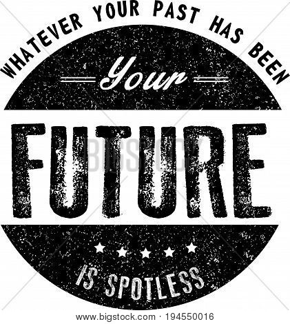 whatever your past has been your future is spotless