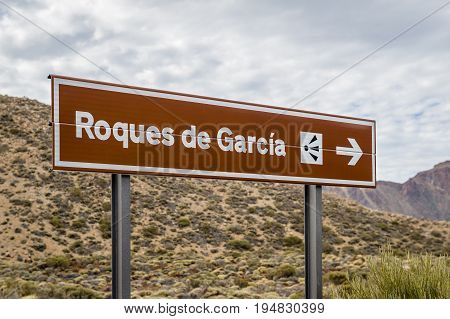El Roques de Garcia famous volcanic rocks sign for tourists .Tenerife island, Sain.