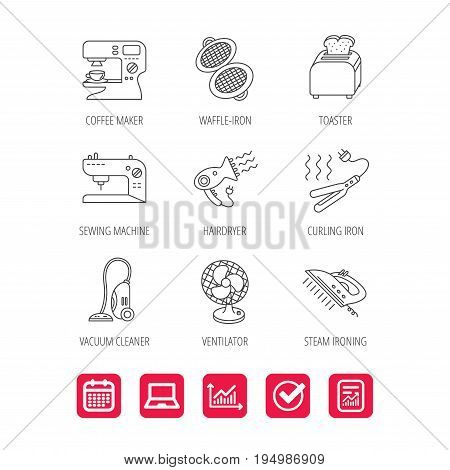 Coffee maker, sewing machine and toaster icons. Ventilator, vacuum cleaner linear signs. Hair dryer, steam ironing and waffle-iron icons. Report document, Graph chart and Calendar signs. Vector