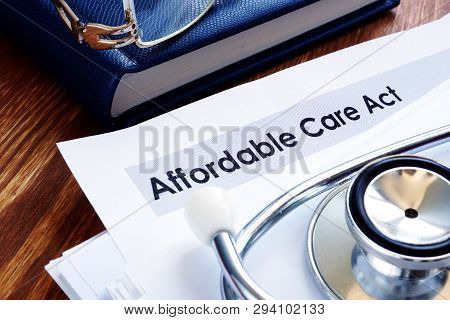 Affordable Care Act Aca Or Obamacare And Stethoscope.