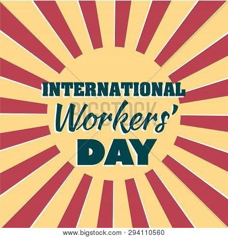 International Workers Day Typography On Rayed Background