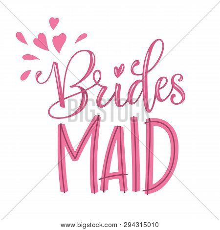 Bridesmaid - Henparty Modern Calligraphy And Lettering For Cards, Prints, T-shirt Design