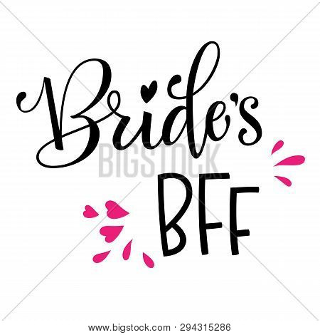 Bride's Bff - Henparty Modern Calligraphy And Lettering For Cards, Prints, T-shirt Design