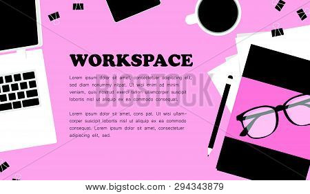 Workplace For Business, Management And It. View From Above. Laptop, Mobile Phone, Notebook And Offic