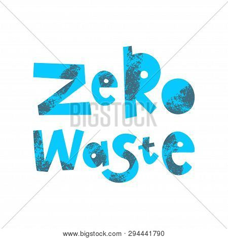 Zero Waste Cartoon Lettering. Environment Protection, Ecology. Plastic Free. Eco Friendly. Motivatio
