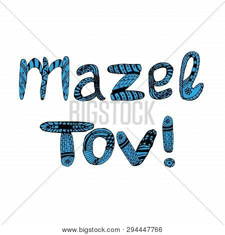 Greeting Inscription Mazel Tov. Doodle, Sketch, Draw Hand. Font Letters. Coloring. Vector Illustrati