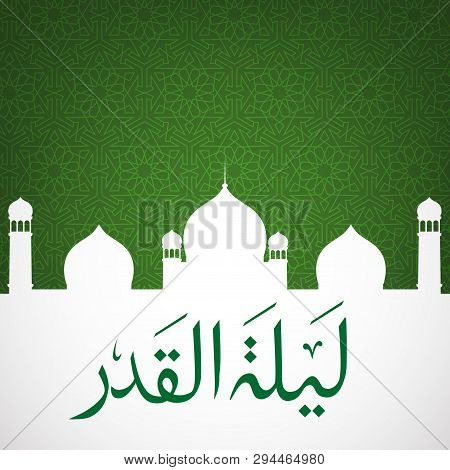 Laylat Al-qadr Night Of Destiny Background With Mosque And Arabic Calligraphy