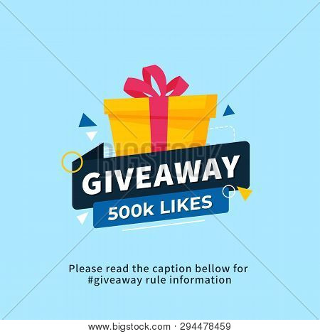 Giveaway 500k Likes Poster Template Design For Social Media Post Or Website Banner. Gift Box Vector 