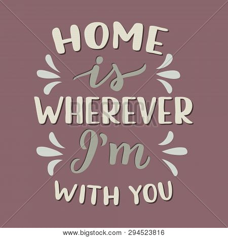Home Is Wherever I'm With You