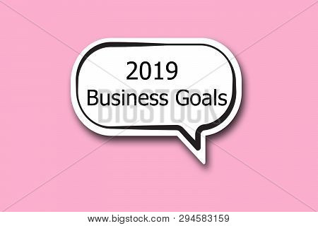 2019 Business Goals Word Written Talk Color Bubble