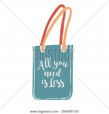 Canvas Shopping Bag With All You Need Is Less Text, Vector Illustration Isolated On White Background