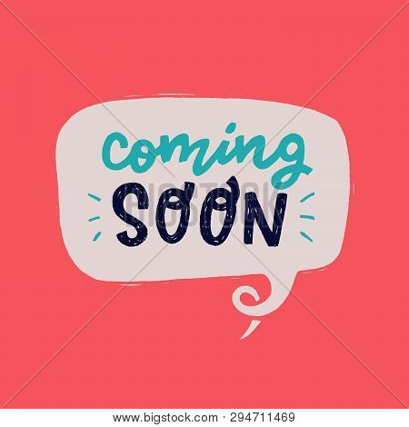 Coming Soon Hand Drawn Lettering Text In Speech Bubble On The Pastel Pink Background. Cartoon Style 