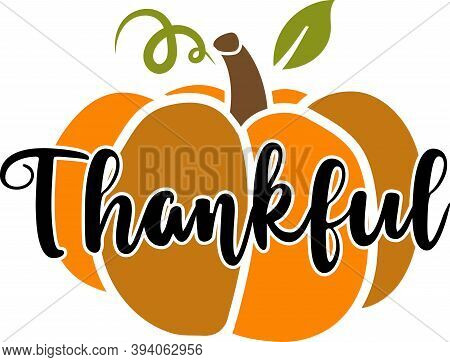 Thankful. Thanksgiving Day. Thankful Phrases. Pumpkin Orange