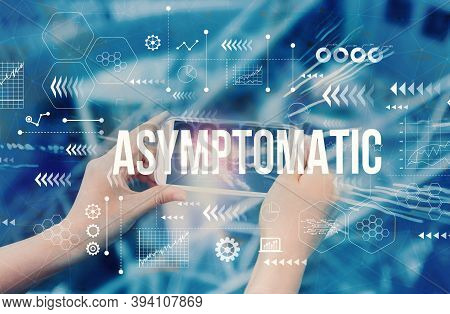 Asymptomatic Theme With Person Using A Smartphone