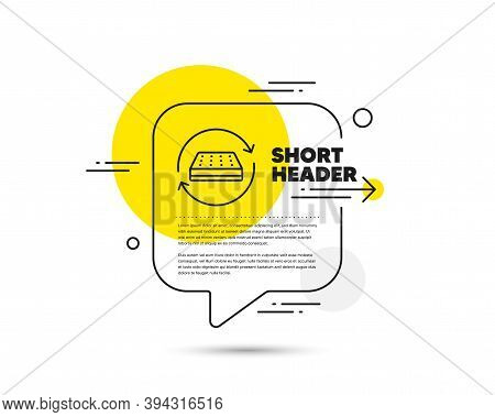 Two Sided Mattress Line Icon. Speech Bubble Vector Concept. Change Side Of Orthopedic Pad Sign. Brea