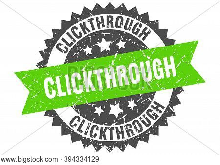 Clickthrough Stamp. Grunge Round Sign With Ribbon