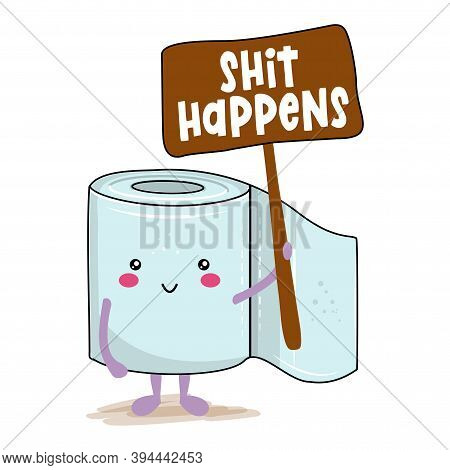 Shit Happens 2020 - Cute Toilet Paper In Kawaii Style. Coronavirus Covid-19 Funny Character Xmas Gre
