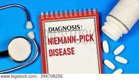 Niemann Pick's Disease. Text Label For A Medical Diagnosis. Medication Treatment.