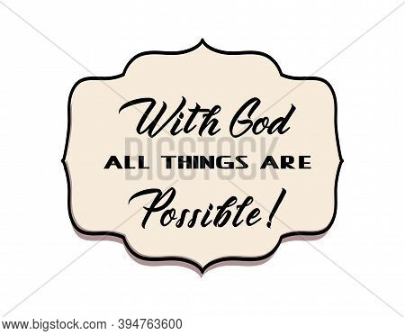 With God All Things Are Possible! Matthew 19_26 .bible Verses. Christian Vector Lettering. Sticker.l
