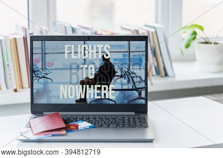 Online Ordering, Buying Tickets In Laptop For Flight To Nowhere. Special Travel, Round Trip During C
