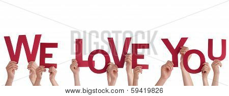 Hands Holding We Love You
