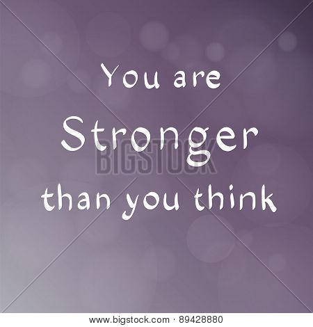 You Are Stronger Than You Think
