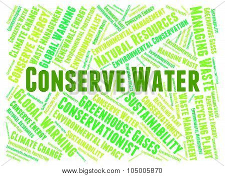 Conserve Water Means Sustains Save And Words