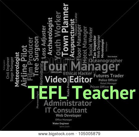 Tefl Teacher Indicates Give Lessons And Coach