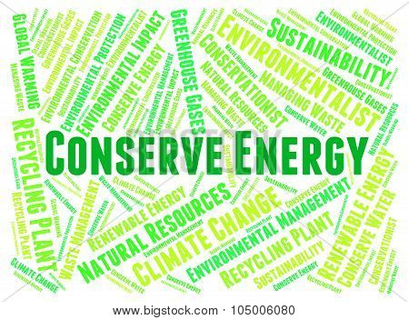 Conserve Energy Represents Power Save And Preserves