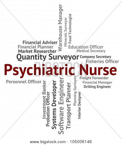 Psychiatric Nurse Indicates Nervous Breakdown And Delusions