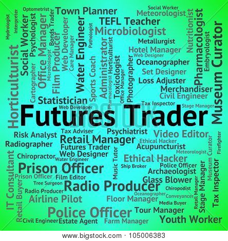 Futures Trader Represents Hire Trades And Job