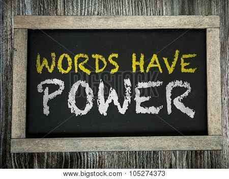 Words Have Power written on chalkboard