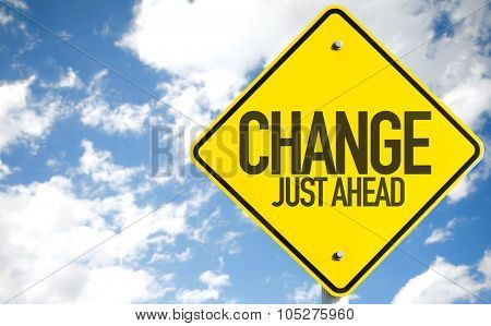 Change Just Ahead sign with sky background