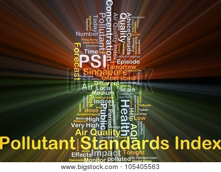 Background concept wordcloud illustration of pollutant standards index PSI glowing light