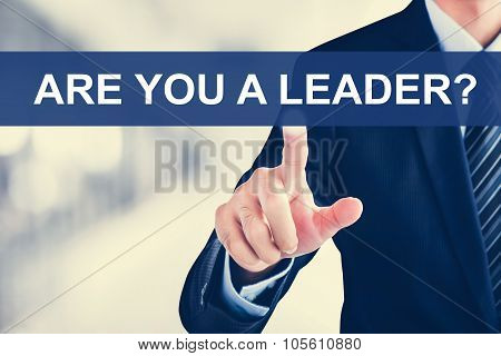 Businessman Hand Touching Are You A Leader? Message On Virtual Screen