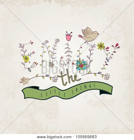 Floral elements of vintage. Prase enjoy the little things