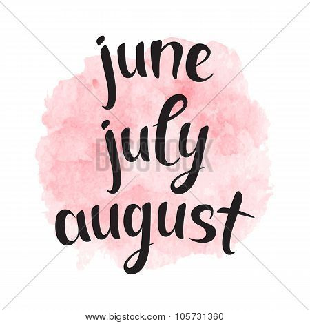 June July August