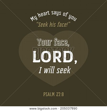 art printable of bible verse from psalm, your face lord, I will seek