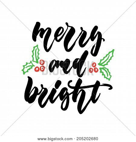 Merry and Bright - Chritmas hand drawn lettering quote isolated on the white background. Fun brush ink inscription for photo overlays, greeting card or t-shirt print, poster design