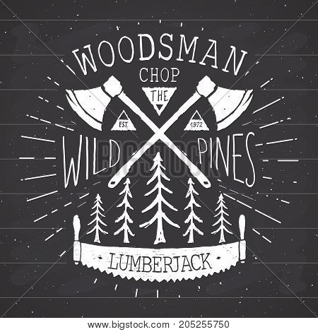 Lumberjack at work Vintage label Hand drawn sketch grunge textured retro badge typography design t-shirt print vector illustration on chalkboard background.