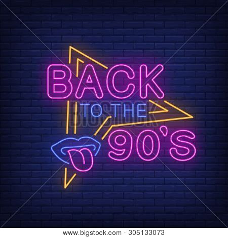 Back To Nineties Neon Lettering With Lips And Tongue. Party And Entertainment Design. Night Bright N