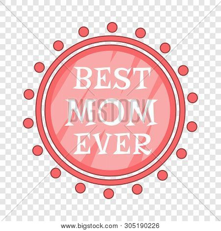 Best Mom Ever Pink Circle Icon. Cartoon Illustration Of Best Mom Ever Pink Circle Vector Icon For We