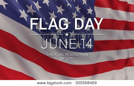 14th June - Flag Day In The United States Of America. Vector Banner Design Template With Realistic A