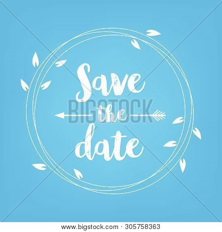 Creative Illustration Of Save The Date Wedding Witn Name Set Isolated On Background. Art Design Flor